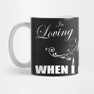 In Loving Memory Of When I Cared Mug